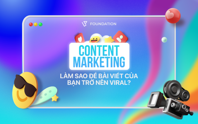 CONTENT MARKETING - LÀM SAO ĐỂ BÀI VIẾT CỦA BẠN TRỞ NÊN VIRAL?